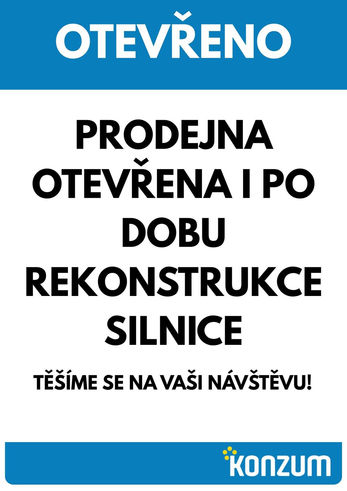 Rádi bychom vás informovali, že místní prodejna Konzum u ZŠ bude i během rekonstrukce hlavní silnice v provozu. Nemusíte mít obavy, že byste se do prodejny nedostali – vždy budou vyznačeny bezpečné koridory pro chodce. Prosíme o vaši trpělivost a podporu naší prodejny v tomto období. O aktuální situaci a případných změnách vás budeme průběžně informovat. Děkujeme za pochopení.
