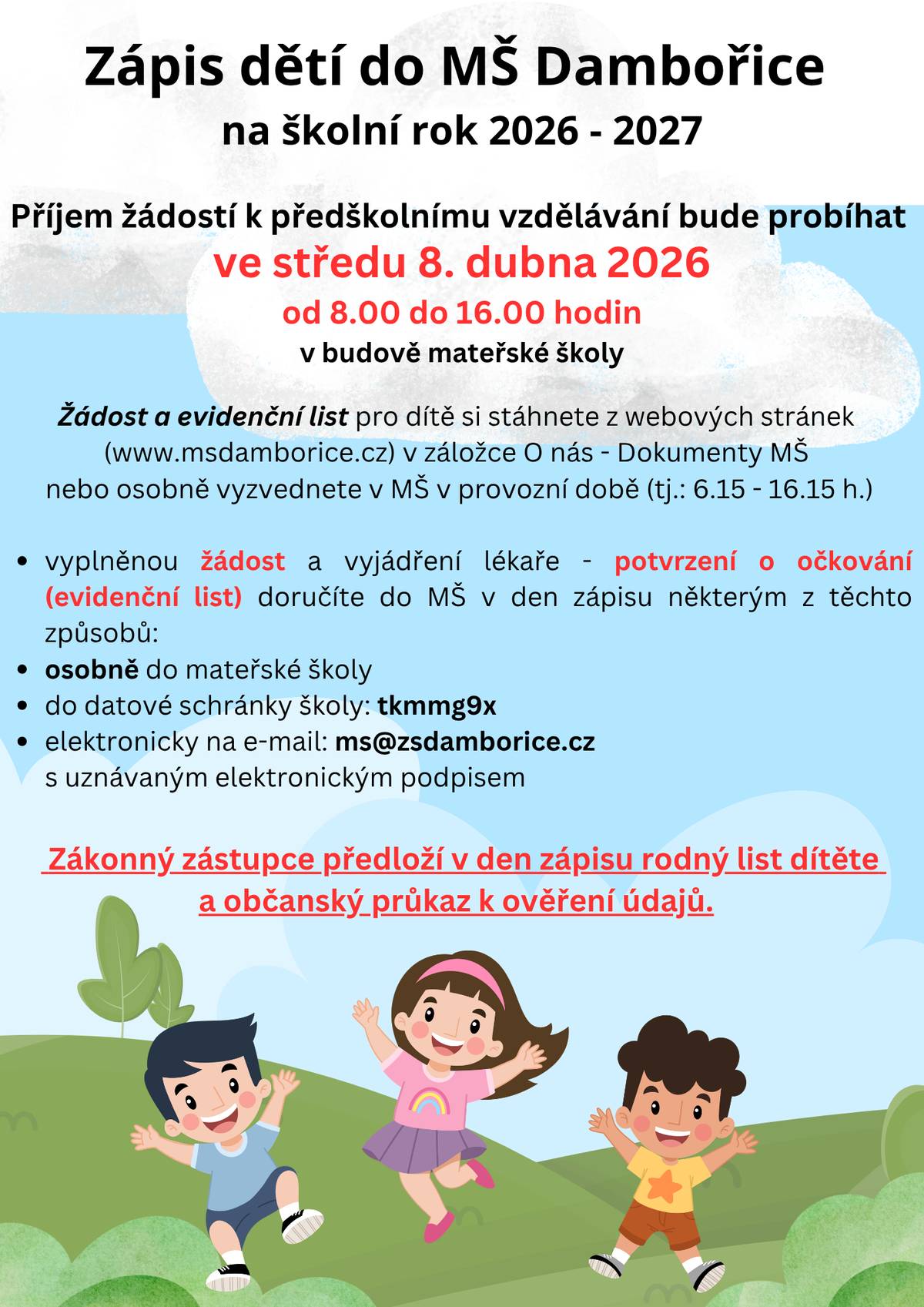Příjem žádostí k předškolnímu vzdělávání bude probíhat ve středu 8. 4. 2026 od 8:00 do 16:00 v budově MŠ. Více informací na plakátku.