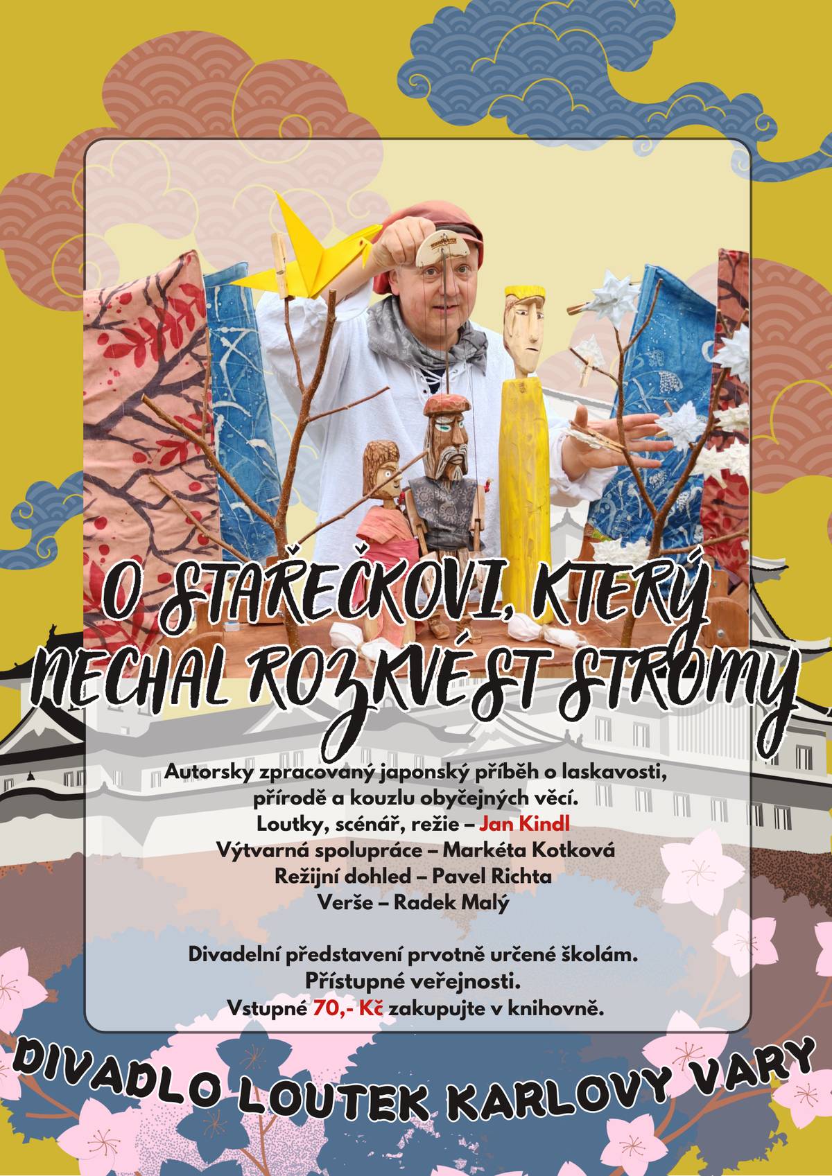 Autorsky zpracovaný japonský příběh o laskavosti, přírodě a kouzlu obyčejných věcí.  Loutky, scénář, režie – Jan Kindl Výtvarná spolupráce – Markéta Kotková Režijní dohled – Pavel Richta Verše – Radek Malý    Divadelní představení prvotně určené školám. Přístupné veřejnosti.   Vstupné 70,- Kč zakupujte v knihovně.