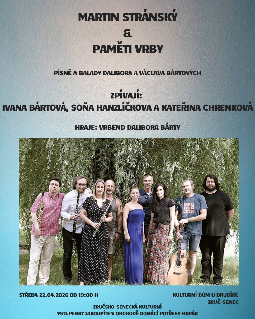 ZRUČSKO-SENECKÁ KULTURNÍ srdečně zve 22.4.2026 od 19:00 hod KD U Drudíků Zruč-Senec. Vstupné 350,- Kč (předprodej Domácí potřeby Horák).