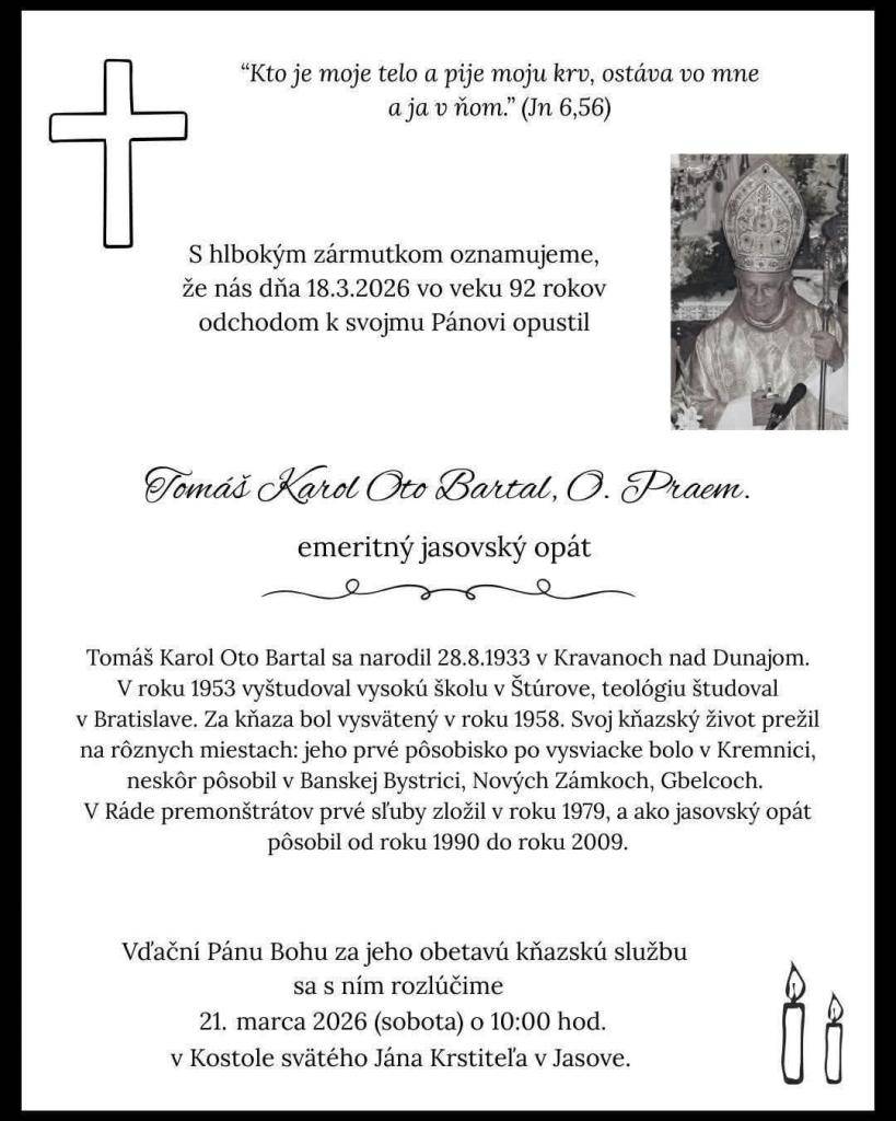 Tomáš Karol Bartal, emeritný jasovský opát, vo veku 92 rokov nás navždy opustil. Posledná rozlúčka so zosnulým bude 21.3.2026 o 10:00 v Kostole Svätého Jána Krstiteľa v Jasove.  Bartal Tamás Károly, nugy.jászóvári apát, 92 éves korában elhunyt. Temetése 2026.3.21-én 10:00 órakor lesz Jászóváro