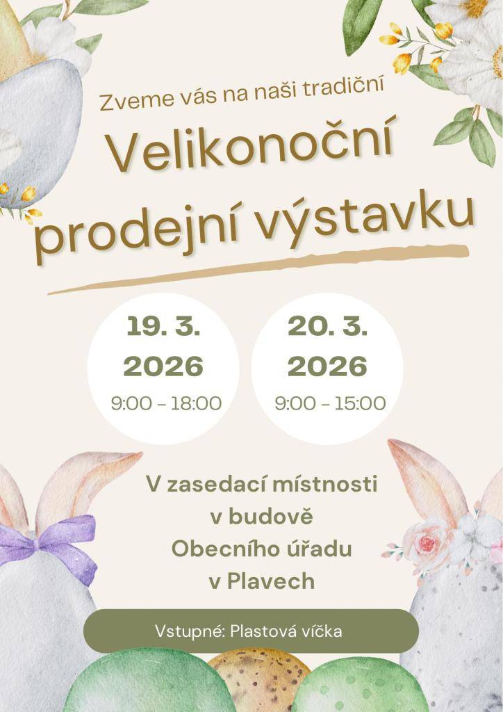 Srdečně vás zveme na naši tradiční Velikonoční prodejní výstavku, která se uskuteční v příjemné atmosféře zasedací místnosti v budově Obecního úřadu v Plavech.