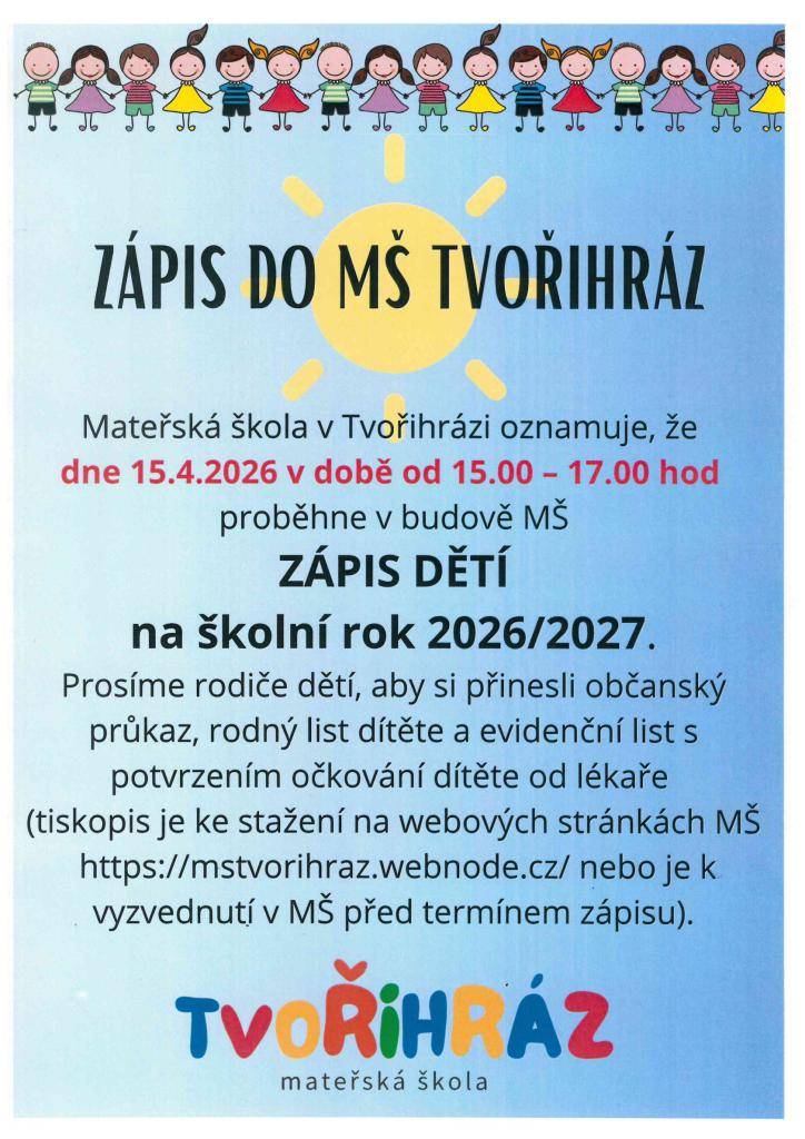 Zápis dětí na školní rok 2026/2027 do MŠ Tvořihráz proběhne v budově MŠ Tvořihráz 15.4.2026 od 15.00 do 17.00 hodi