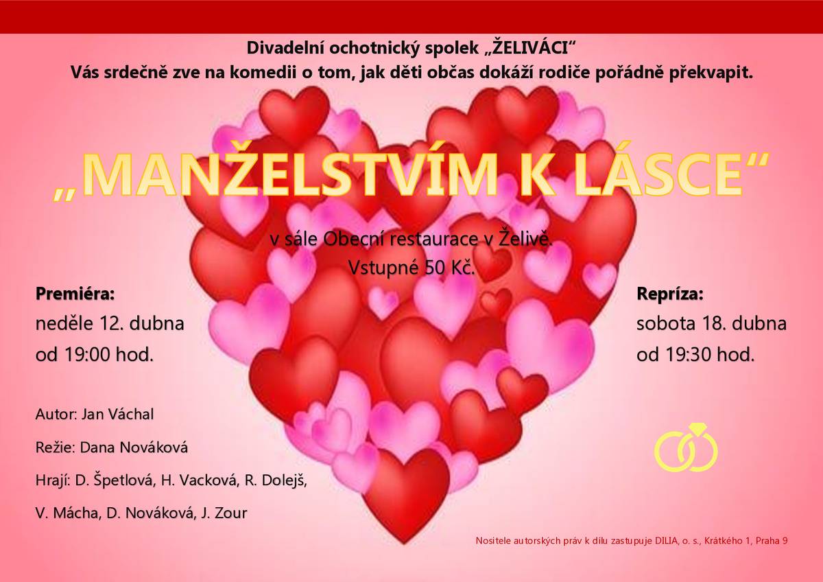 V neděli 12. 4. 2026 jste srdečně zváni na premiéru komedie MANŽELSTVÍM K LÁSCE. Začátek je v 19:00 hod v sále Obecní restaurace v Želivě. Vstupné 50 Kč. Repríza divadelní hry se uskuteční v sobotu 18. 4. 2026 od 19:30 hod.