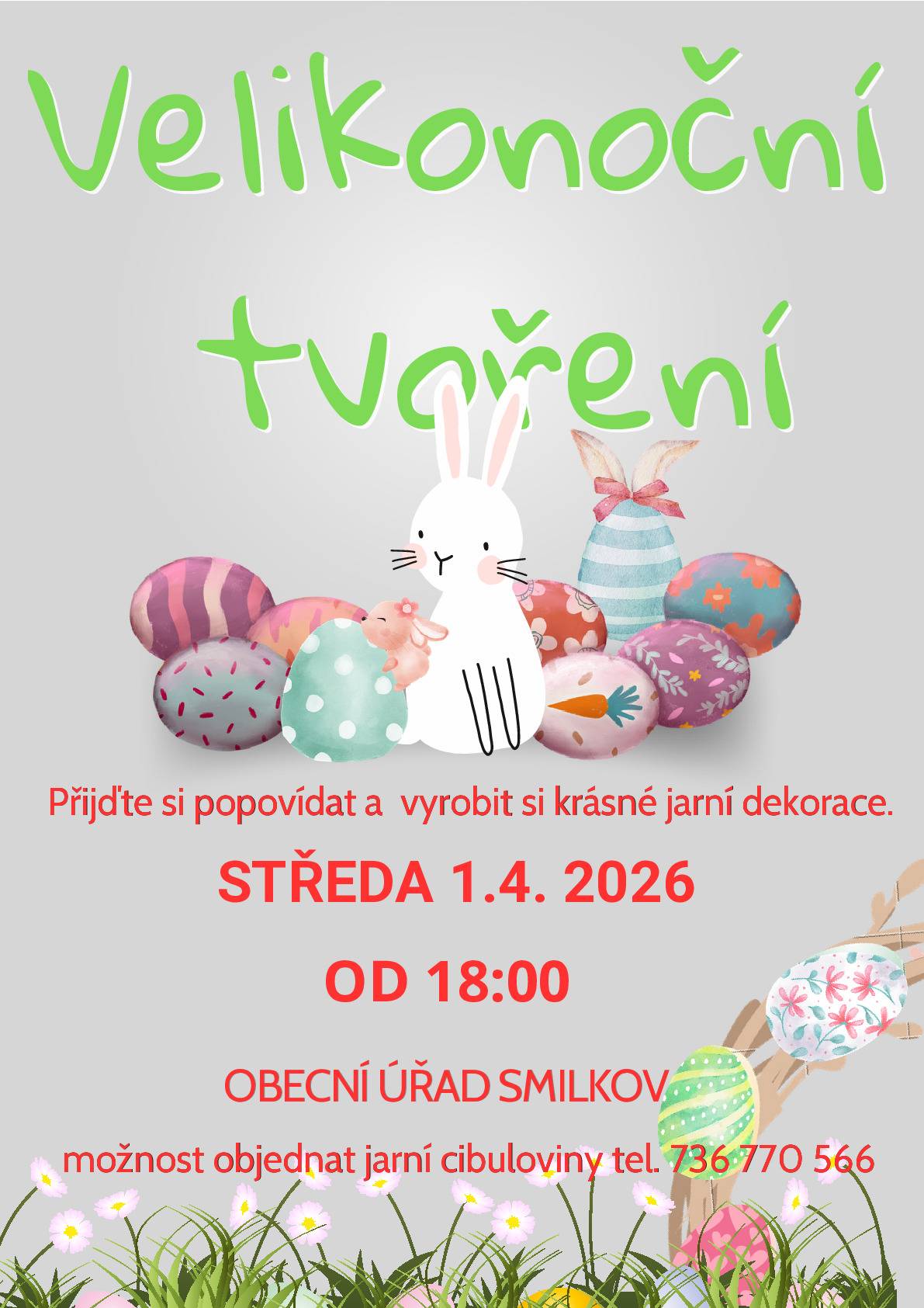 pozvánka: dne 1.4. od 18:00 se bude konat na obecním úřadě velikonoční tvoření jarní dekorace. Možnost objednat si cibuloviny máte na tel. 736 770 566. OÚ