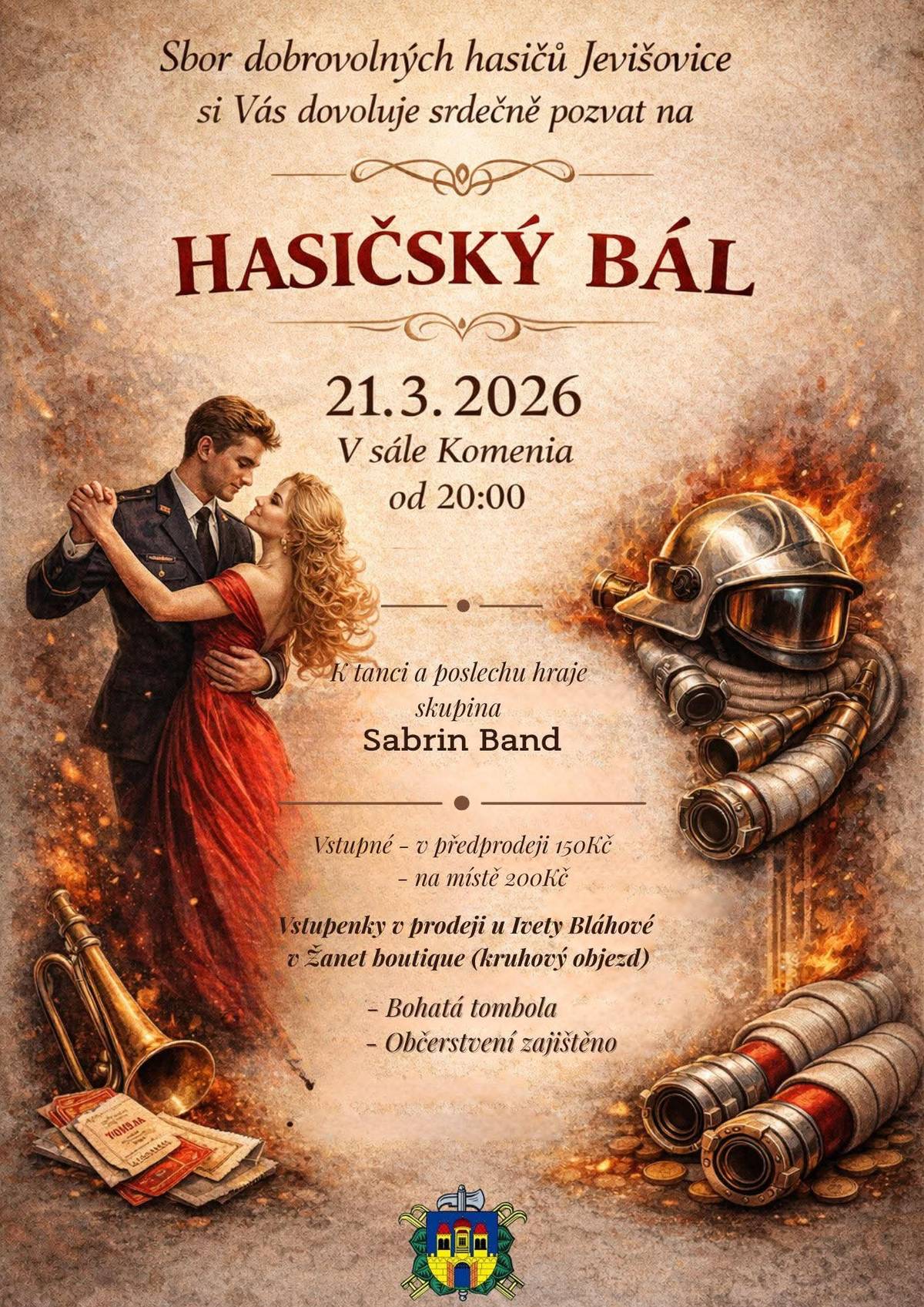 V sobotu 21. Března hasici pořádají bál.  Bohatá tombola je zajištěna.  V sále Komenia od 20 h , hrají k poslechu a tanci SABRINI.
