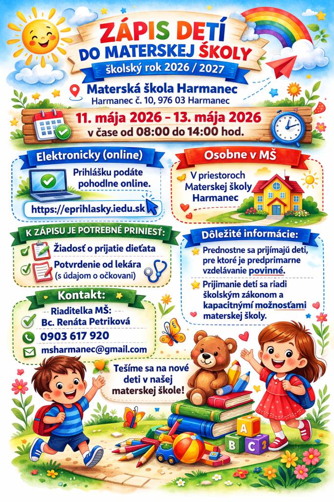 Zápis do Materskej školy Harmanec na školský rok 2026/2027 prebehne v dňoch 11. - 13. mája 2026 od 8:00 do 14:00 hod. Srdečne pozývame všetkých rodičov a zákonných zástupcov.