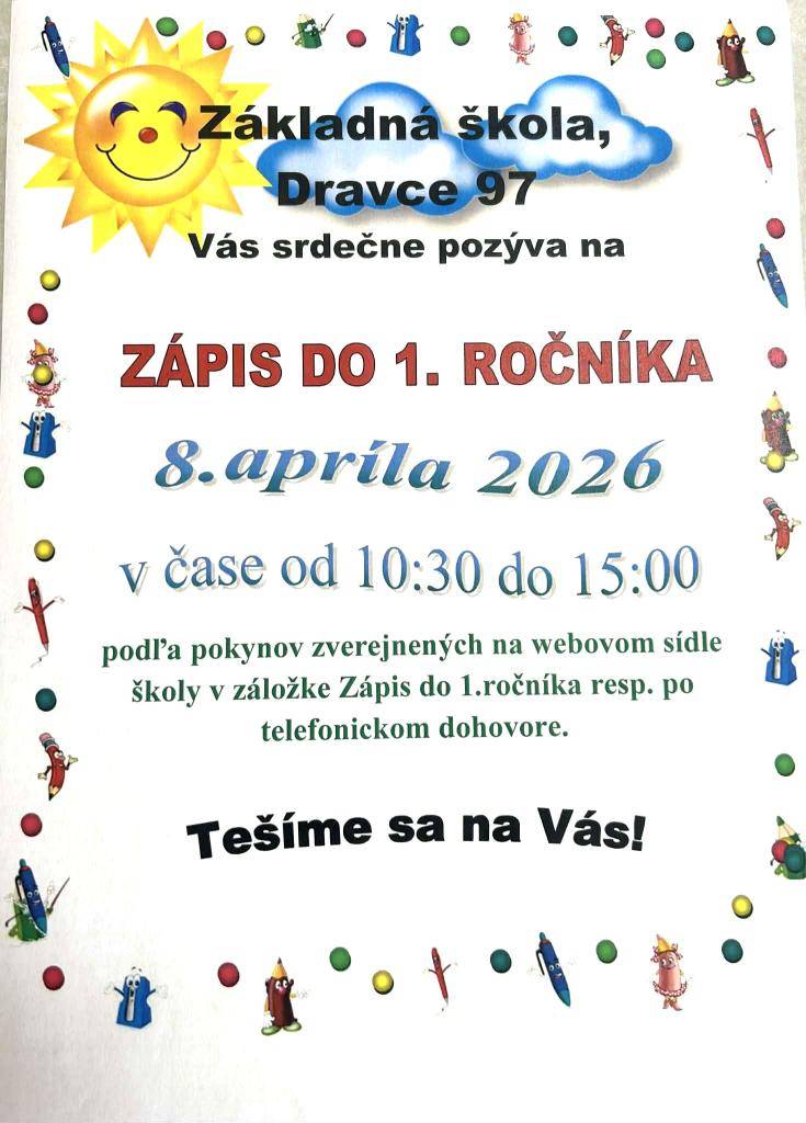 Milí rodičia a budúci prváčikovia,  Základná škola Dravce Vás srdečne pozýva na zápis do 1. ročníka pre školský rok 2026/2027, ktorý sa uskutoční dňa 08.04.2026 v čase od 10:30 do 15:00 hod.