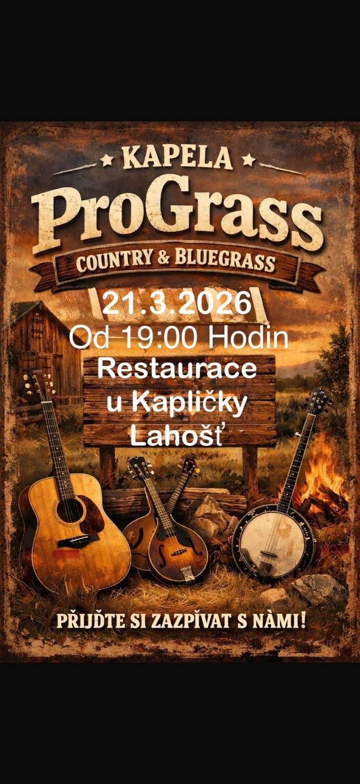 Restaurace U Kapličky Lahošť všechny zve na country večer s kapelou ProGrass. Kdy: v sobotu 21.3.2026 od 19.00 hodin Kde: Restaurace U Kapličky Lahošť
