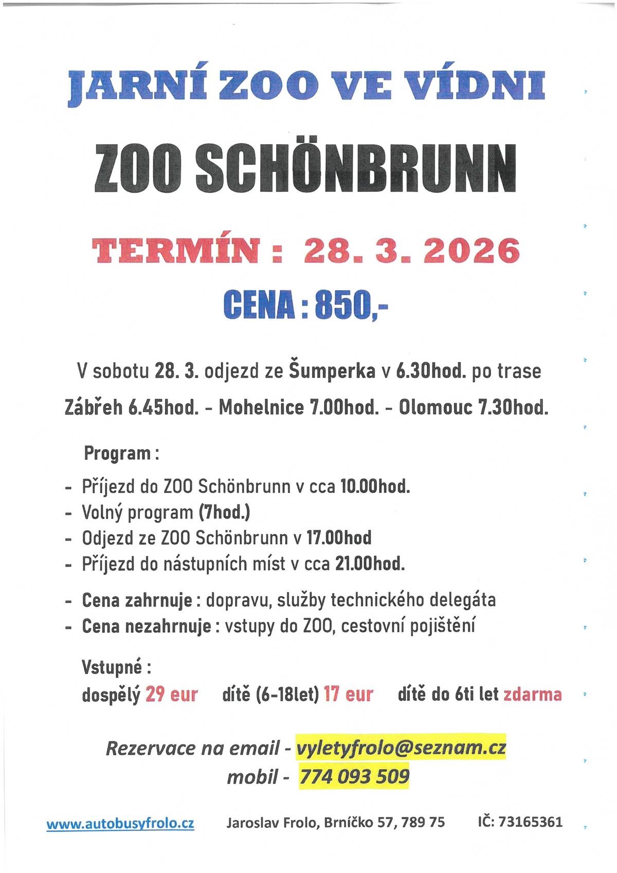 Ještě zbývají poslední místa na oblíbených výletech do Zoo či lázní. V případě zájmu kontaktujte 774 093 509 nebo vyletyfrolo@seznam.cz