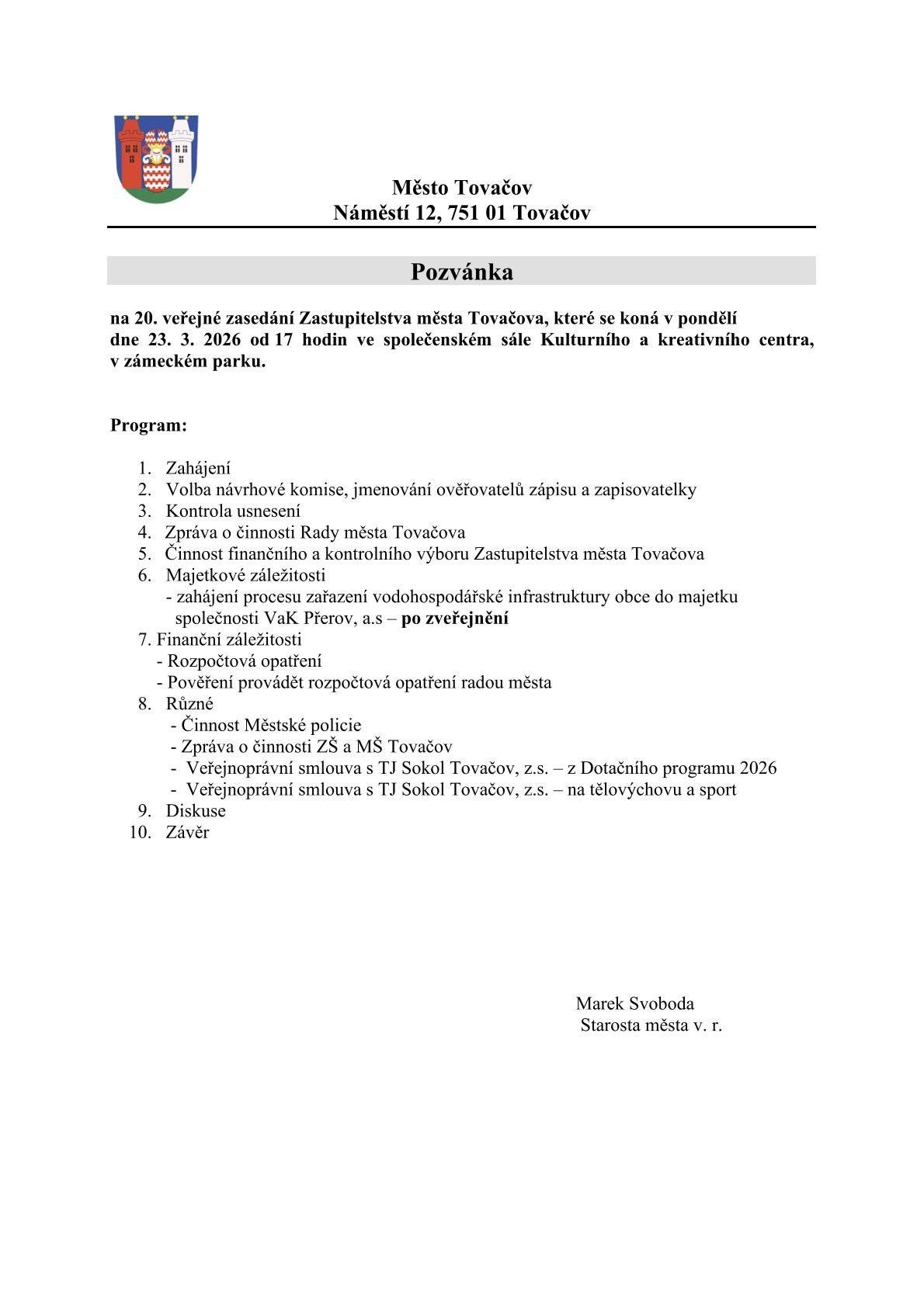 Město Tovačov vás zve na 20. veřejné zasedání zastupitelstva města, které se koná v pondělí 23.3. v 17h v Kulturním a kreativním centru, v zámeckém parku.