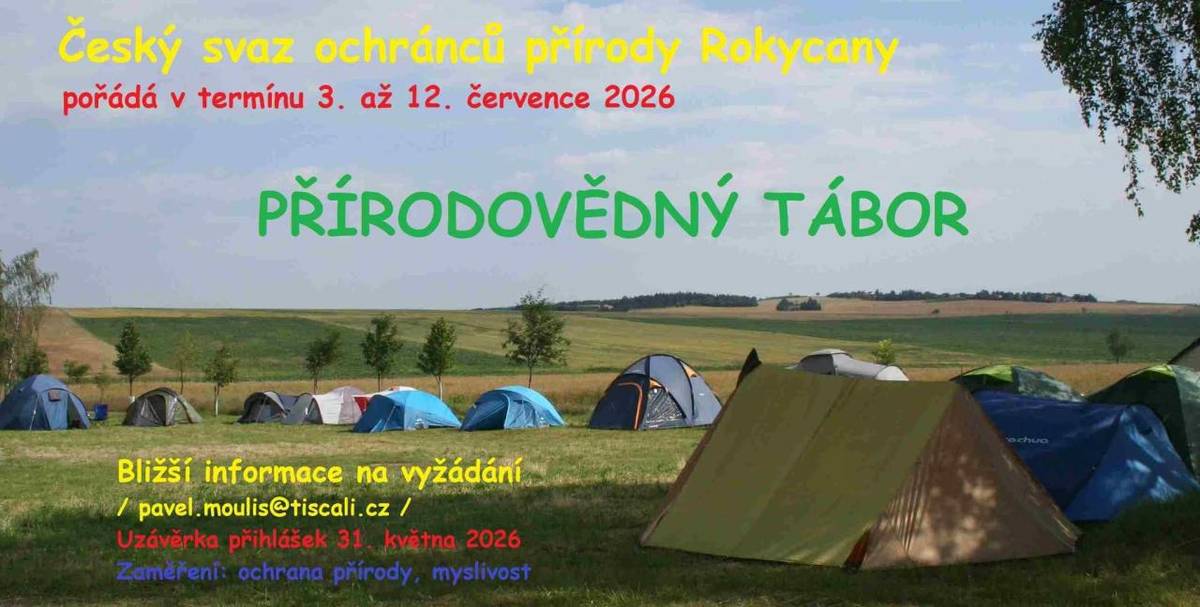 Český svaz ochránců přírody Rokycany nabízí možnost přihlášení na přírodovědný tábor v termínu 3. - 12.7.2026. Více informací v příloze.