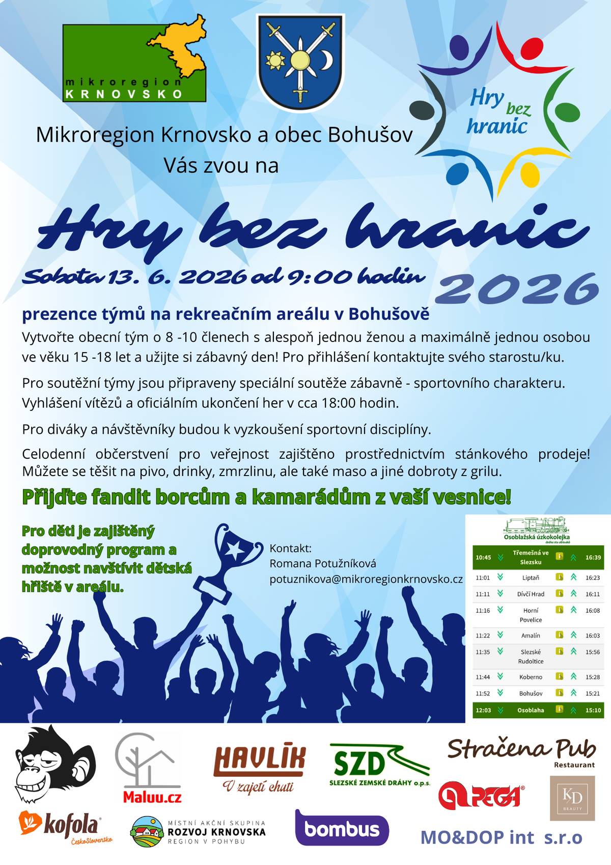 Mikroregion Krnovsko a obec Bohušov Vás zvou v sobotu 13.6.2026 na Hry bez hranic. Prezentace týmů na rekreačním areálu v Bohušově. Vytvořte obecní tým o 8 - 10 členech s alespoň jednou ženou a maximálě jednou osobou ve věku 15 - 18 let. Pro přihlášení kontaktujte starostu ve své obci.