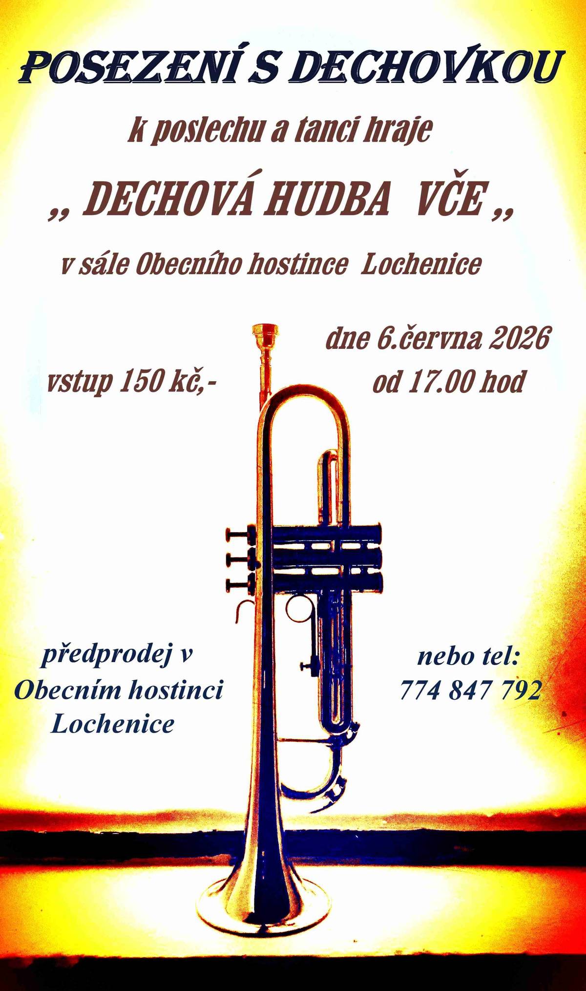 V sále Obecního hostince zahraje "Dechová hudba VČE" dne 6.6.2026 od 17,00. Vstupné 150 Kč, předprodej: 774847792.
