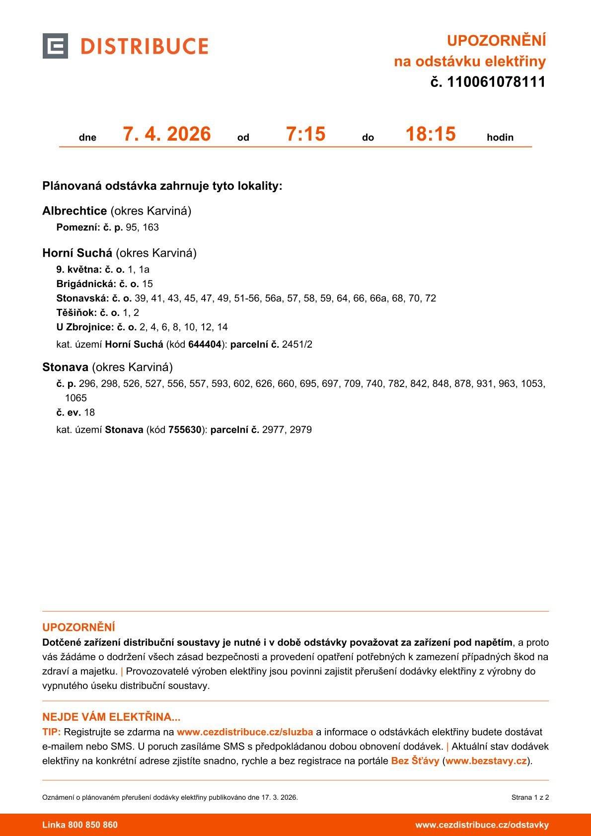 Plánovaná odstávka elektrické energie dne 7. 4. 2026 od 7:15 hod. do 18:15 hod. zahrnuje tyto lokality: ul. Polezní č.p. 95, 163.