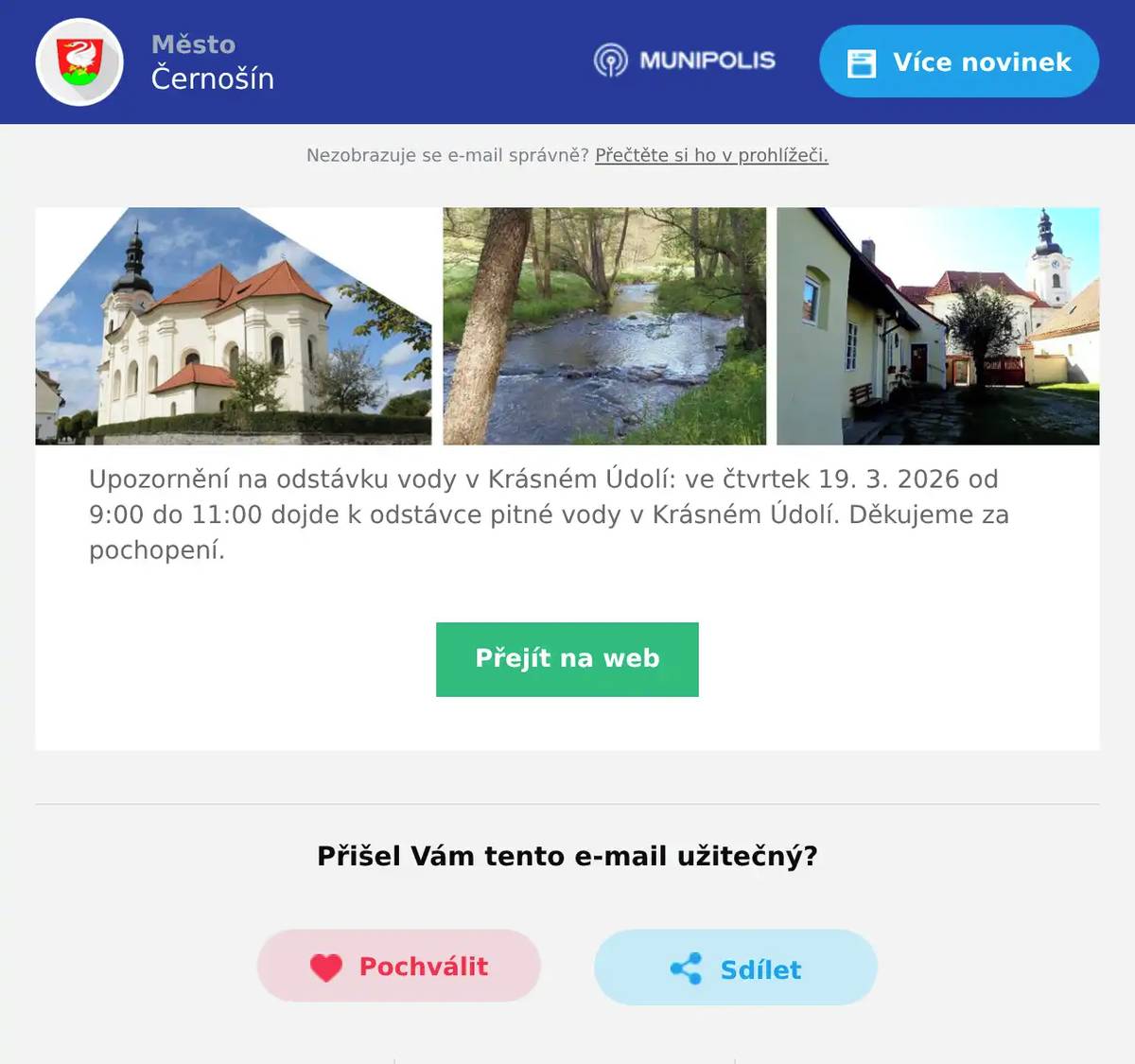 Upozornění na odstávku vody v Krásném Údolí: ve čtvrtek 19. 3. 2026 od 9:00 do 11:00 dojde k odstávce pitné vody v Krásném Údolí. Děkujeme za pochopení.