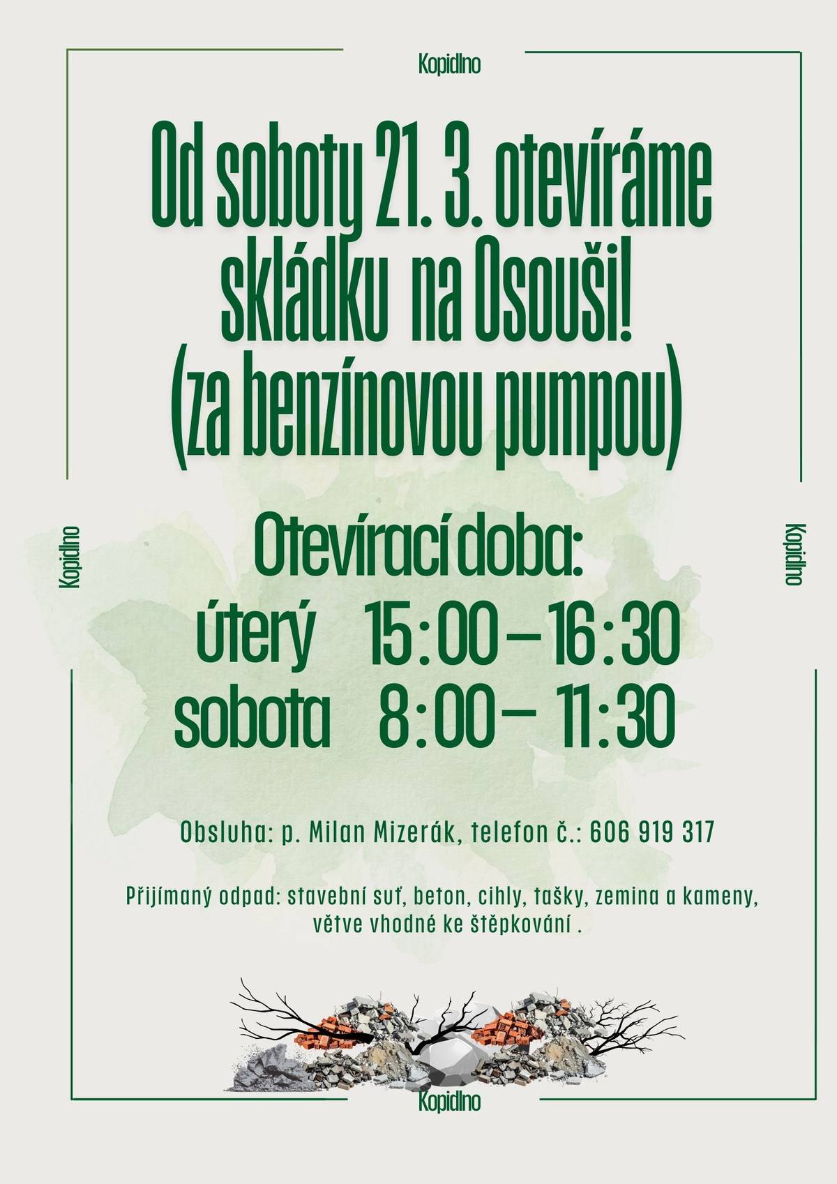 🕒 Otevírací doba: Úterý: 15:00–16:30 Sobota: 8:00–11:30 Přijímáme: ✔️ stavební suť ✔️ beton, cihly, tašky ✔️ zeminu a kameny ✔️ větve vhodné ke štěpkování 📞 Obsluha: p. Milan Mizerák tel.: 606 919 317