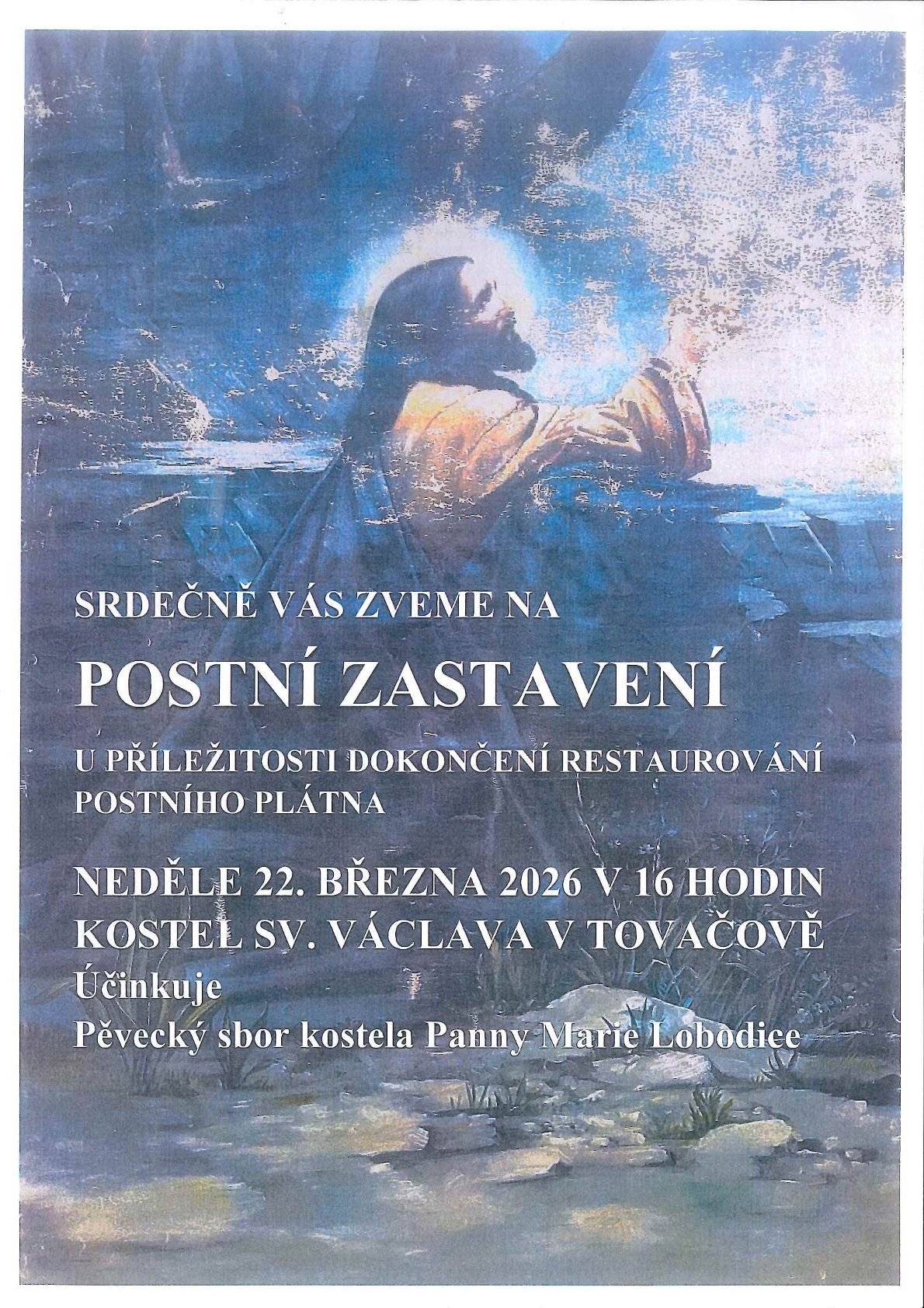 Pěvecký sbor kostela Panny Marie Lobodice vás zve v neděli 22.3. v 16h do kostela sv. Václava v Tovačově, na "Postní zastavení" u příležitosti dokončení restaurování postního plátna.