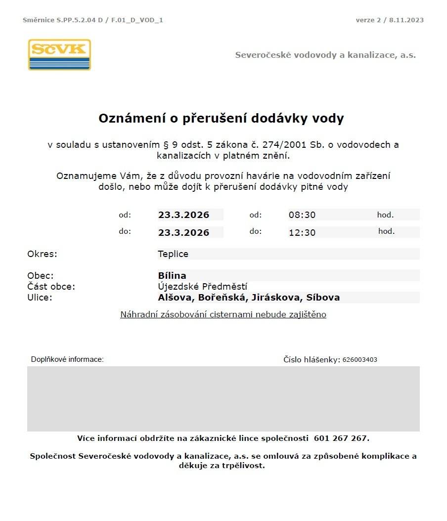 Vážení občané,  upozorňujeme, že dnes, tedy v pondělí 23. března 2026 může dojít cca do 12:30 hodin k přerušení dodávky vody v ulicích:   Jiráskova, Bořeňská, Alšova, Síbova.  Důvodem je provozní havárie na vodovodním zařízení.