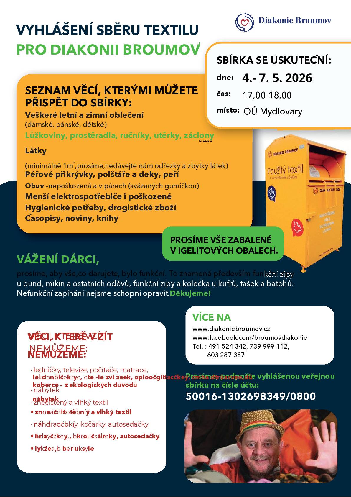 Obec Mydlovary ve spolupráci s Diakonií Broumov pořádá sbírku ve dnech 4. - 7. května 2026. Zabalené, čisté, suché ošacení či jiné zboží bude možné odevzdat na obecním úřadu.