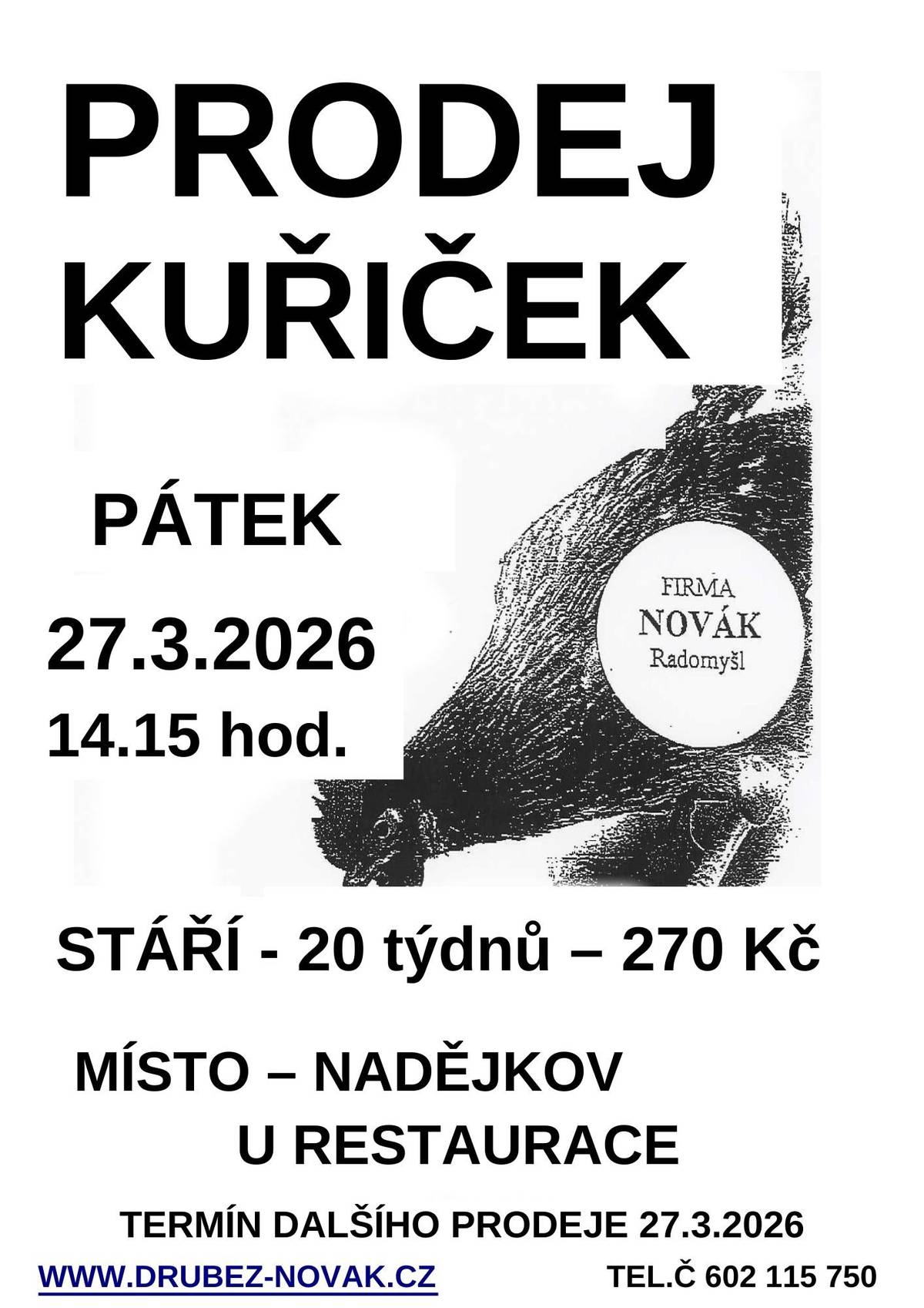 Firma Novák Radomyšl bude prodávat v pátek 27. března 2026 ve 14:15 hod. na náměstí v Nadějkově kuřice.