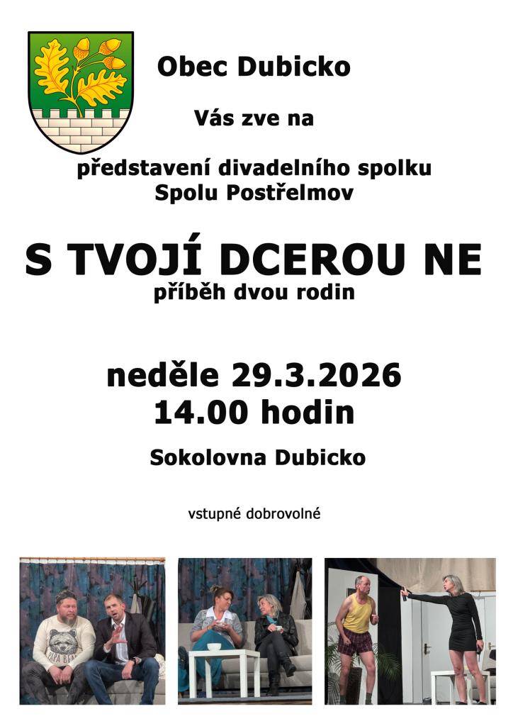 Obec Dubicko zve dne 29. 3. 2026 od 14. hod. na představení divadelního spolku Spolu Postřelmov S TVOJÍ DCEROU NE.
