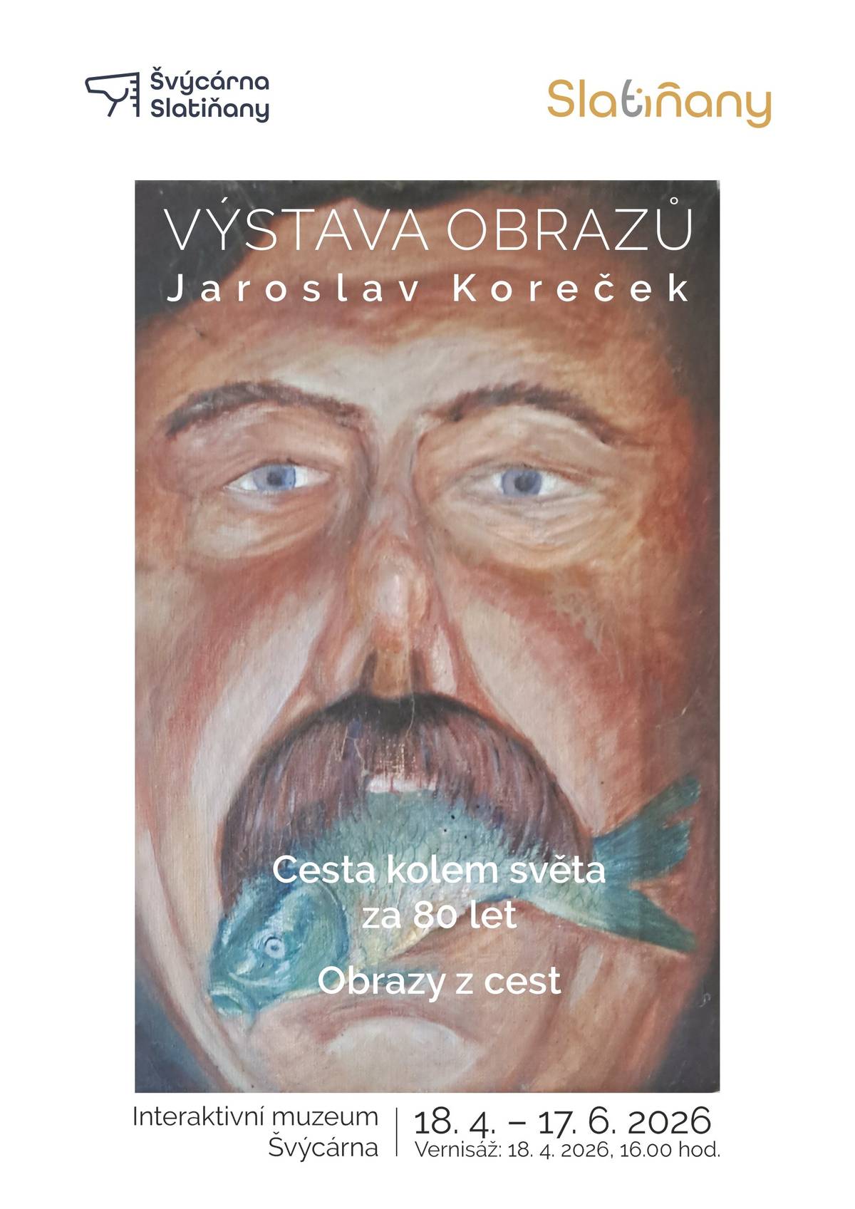 Srdečně vás zveme na jedinečnou výstavu obrazů Jaroslava Korečka s názvem „Cesta kolem světa za 80 let – Obrazy z cest“. 🖼️ Přijďte se podívat na inspirativní tvorbu, která vás provede světem očima autora a jeho životních zkušeností. 📍 Místo konání: Interaktivní muzeum Švýcárna, Slatiňany 📅 Termín výstavy: 18. 4. – 17. 6. 2026 🥂 Vernisáž: 18. 4. 2026 od 16:00 hodin Těšíme se na Vaši návštěvu!