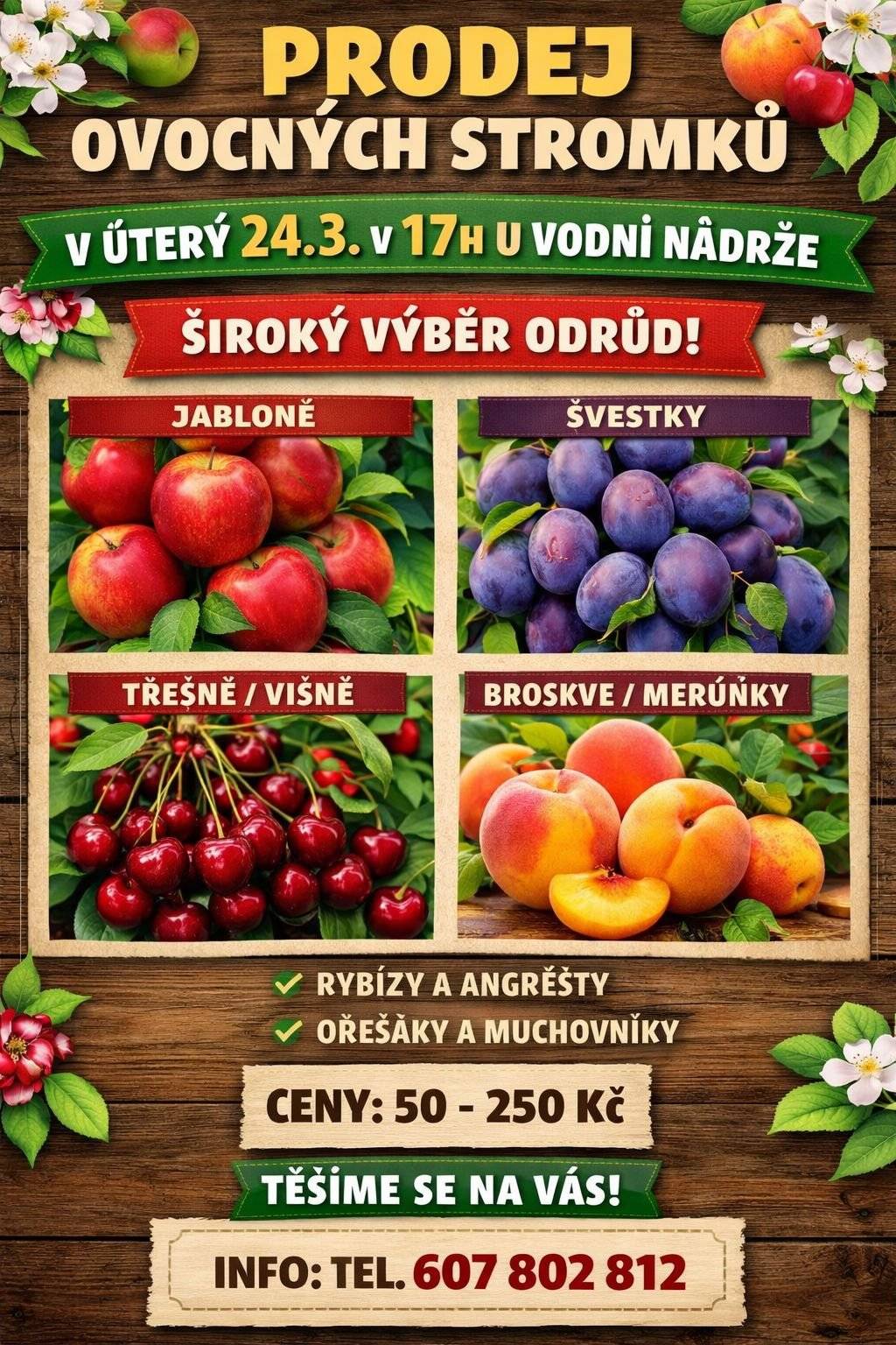Český rodinný podnik Z přírody přijede prodávat ovocné stromky a keře prémiové kvality za velice příznivé ceny. Všechny stromky jsou krásně živé a vhodné pro jarní výsadbu. Prodej se uskuteční ve čtvrtek 24.03.2026 od 17:00 u vodní nádrže cca 30 min.