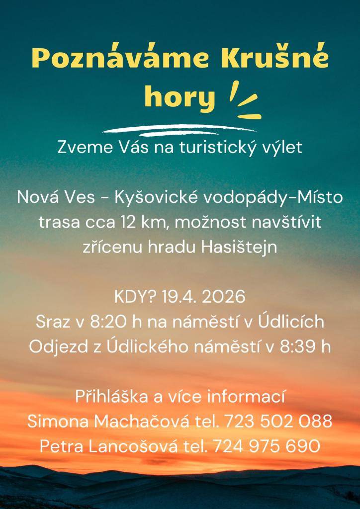 Pro zájemce, kteří chtějí poznat Krušné hory. Výlet dne   19. 4. 2026. Sraz na náměstí v 8:20. Informace na plakátu, přihlášky pouze na uvedených kontaktech.