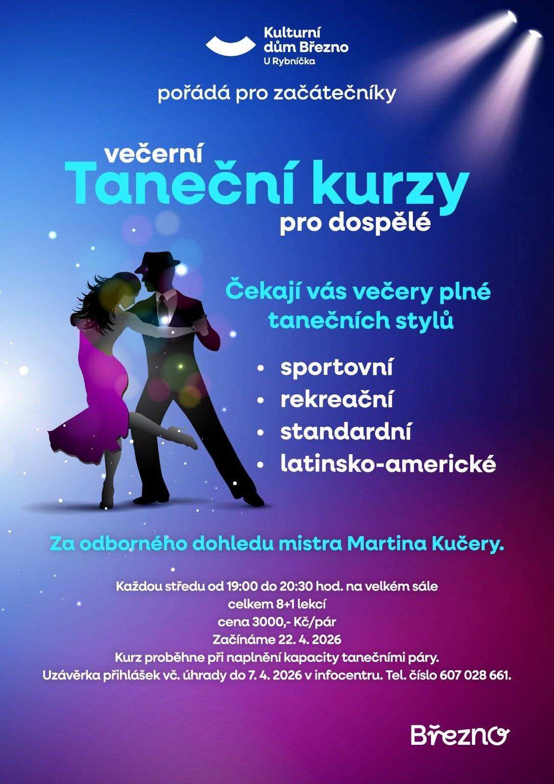 💃🕺 Přijďte si zatančit do Března! Kulturní dům Březno otevírá večerní TANEČNÍ KURZY pro dospělé – začátečníky. Čekají vás středeční večery plné tance, pohybu a dobré nálady. 🎶✨ 📅 Začínáme 22. 4. 2026 🕖 Každou středu 19:00–20:30 na velkém sále 💰 3000 Kč / pár (8 + 1 lekcí) Kurzem vás provede mistr Martin Kučera a těšit se můžete na standardní i latinsko-americké tance. 💫 📌 Přihlášky včetně úhrady do 7. 4. 2026 v infocentru ☎️ 607 028 661. Tak co, oprášíte taneční boty? 😊