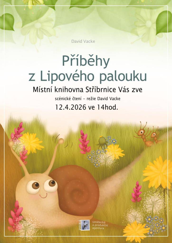 Místní knihovna Stříbrnice vás srdečně zve na scénické čtení pohádky Příběhy z Lipového palouku v režii pana Davida Vacke, které se uskuteční 12. dubna 2026 ve 14:00 hodin v sále OÚ Stříbrnice.