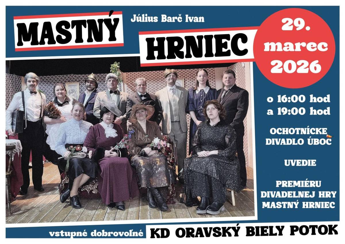 Ochotnícke divadlo Úboč uvedie premiéru divadelnej hry od Júliusa Barča Ivana Mastný hrniec. Premiéra divadelnej hry sa uskutoční v nedeľu 29. marca 2026 o 16.00 hod. a 19.00 hod. v KD Oravský Biely Potok. Vstupné je dobrovoľné. Srdečne Vás pozývame.