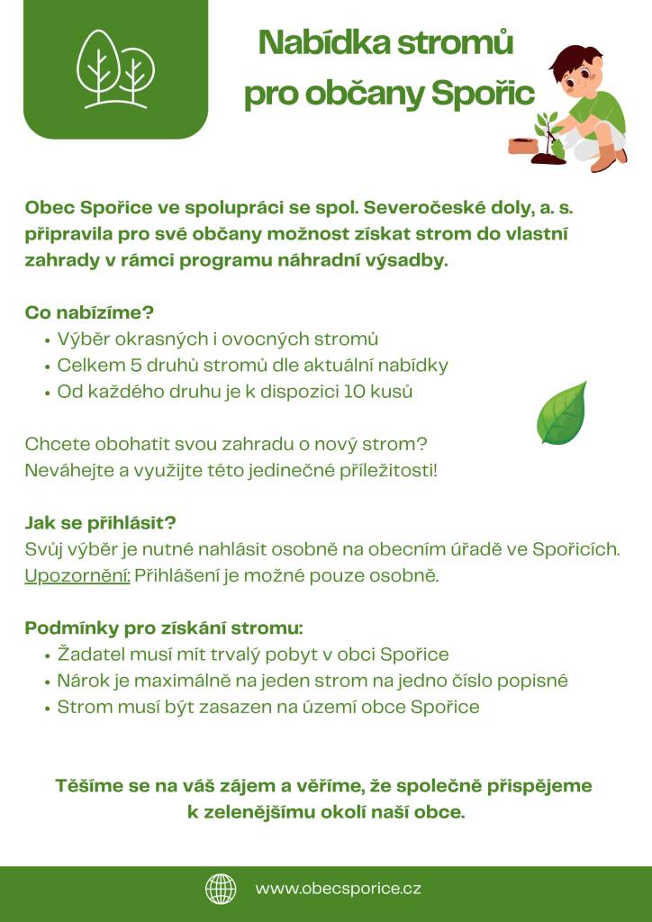 Obec Spořice ve spolupráci se společností Severočeské doly a.s., připravila pro své občany možnost získat strom do vlastní zahrady v rámci programu náhradní výsadby.