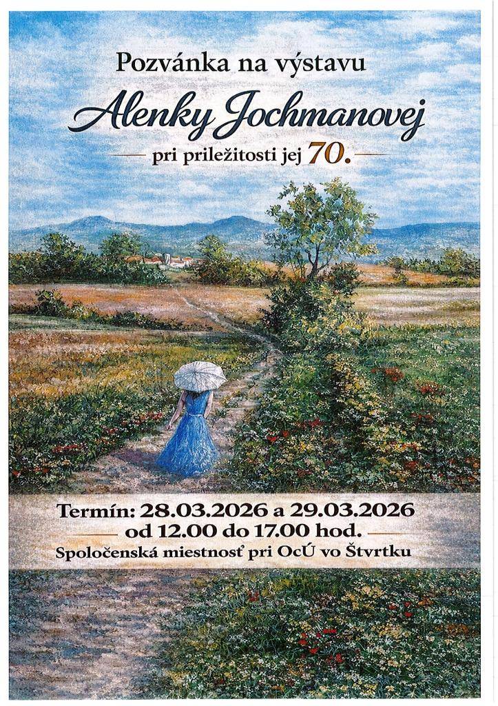 Alena Jochmanová Vás pri príležitosti jej 70.výročia pozýva na výstavu obrazov, ktorá sa uskutoční v dňoch 28. a 29. marca 2026 od 12:00 do 17:00hod. v spoločenskej miestnosti pri OcÚ Štvrtok