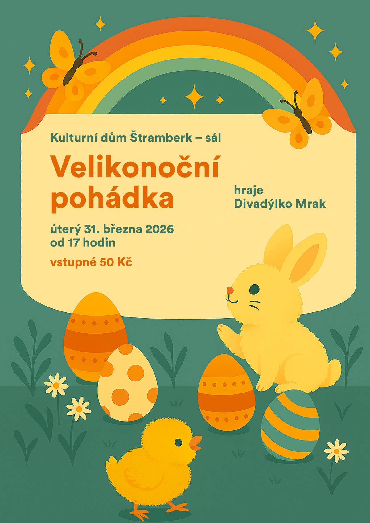 Příští úterý, tj. 31. března, se v Kulturním domě ve Štramberku odehraje velikonoční pohádka. Začátek je naplánován na 17 hodinu.