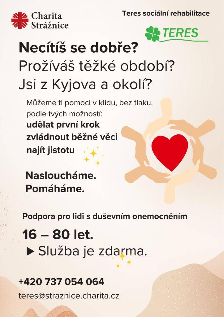 Nabízíme bezplatnou podporu lidem s duševním onemocněním ve věku 16 až 80 let. Pokud prožíváte těžké období, neváhejte nás kontaktovat na tel. 737 054 064 nebo e-mail: teres@straznice.charita.cz. Můžeme vám pomoci v klidu a bez tlaku najít jistotu a zvládnout každodenní situace.