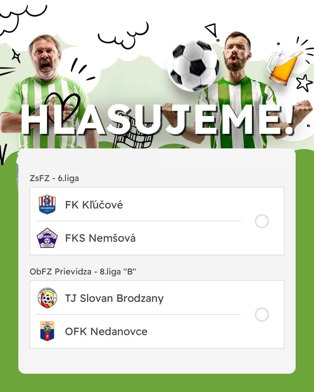 ✌️Zahlasujte, kam sa vyberie natáčať štáb ,,Inej ligy" v sobotu 28.3.2026 o 15:00 hod...  ❓FK Kľúčové alebo FKS Nemšová❓  🫵O zápasoch rozhodujú vždy fanúšikovia...   👉Kto má viac hlasov, ten vyhráva...  ☝️Hlasovanie sa uzatvára v utorok 24.3.2026 o 10:00 hod...  📲Stiahnite si aplikáciu ,,Iná liga" a zahlasujte za svojho favorita... https://inaliga.sk/ina-liga/