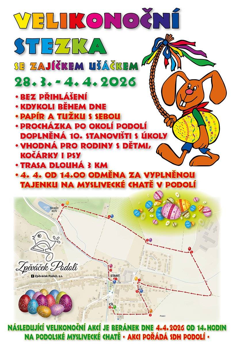 Spolek Zpěváček Podolí vás srdečně zve na Velikonoční stezku, která se koná od 28. března do 4. dubna. Stezka je dlouhá přibližně 3 km a je vhodná pro rodiny s malými dětmi, kočárky i psy. Trasa vede kolem obce Podolí. Cílem stezky je vyluštit tajneku, za kterou dostanou všechny děti odměnu 4. dubna od 14 hodin na Myslivecké chatě v Podolí při konání akce Beránek