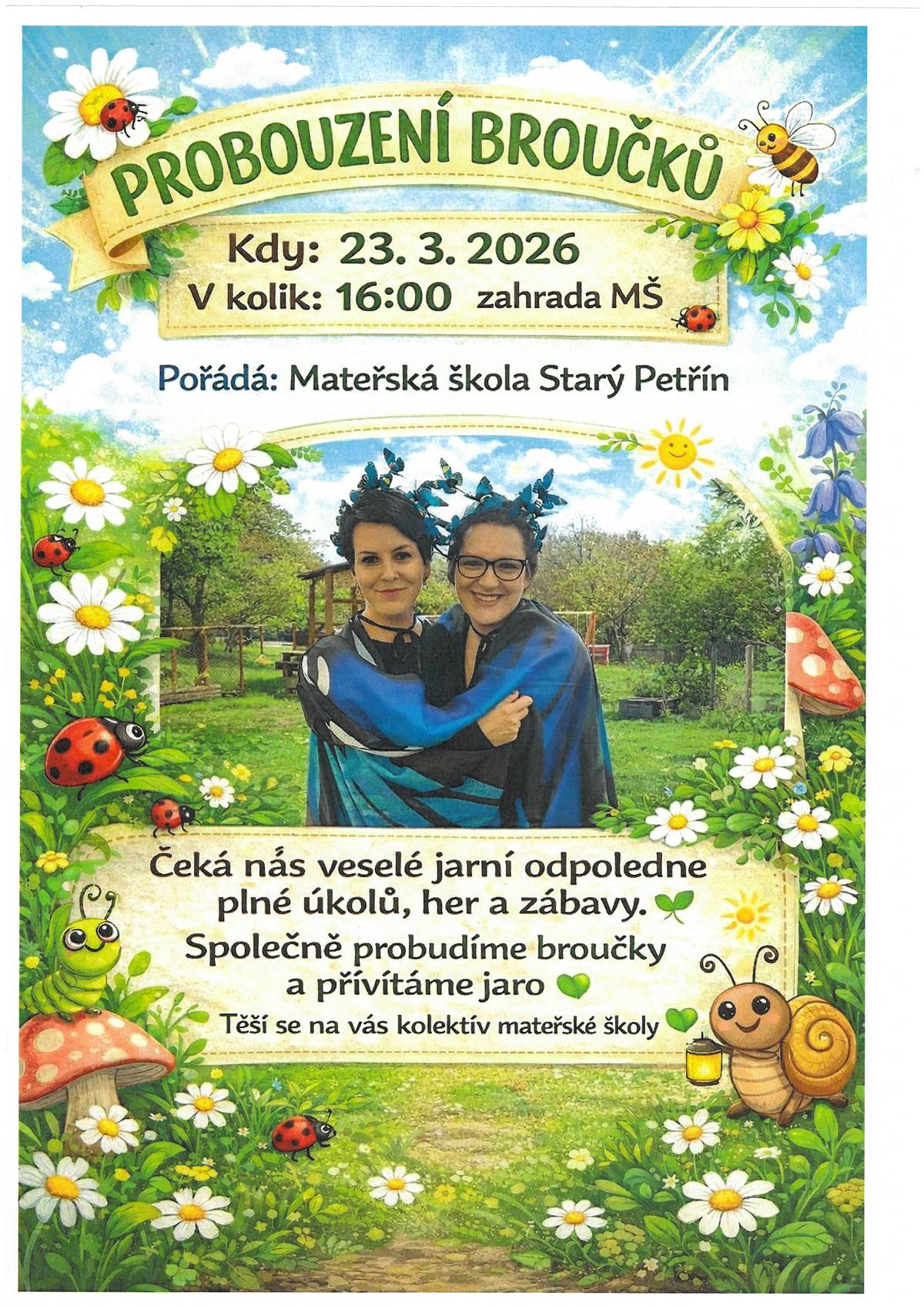 Mateřská škola Starý Petřín pořádá dne 23.3.2026 v 16:00 hod. na zahradě mateřské školy "Probouzení broučků"  .