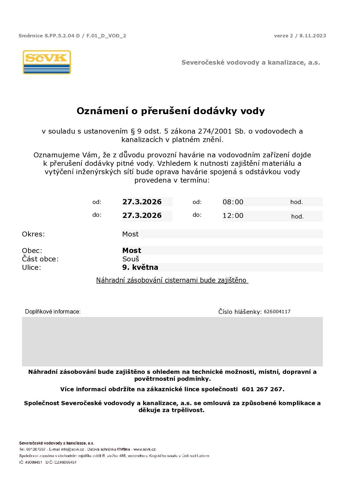 Oznamujeme Vám, že z důvodu provozní havárie na vodovodním zařízení ve Vaší lokalitě dojde k přerušení dodávky pitné vody. Vzhledem k nutnosti zajištění materiálu a vytyčení inženýrských sítí bude oprava havárie spojená s odstávkou vody provedena v termínu 27. 3. 2026 od 8 do 12 hodin. Více informací naleznete v přiloženém letáku.