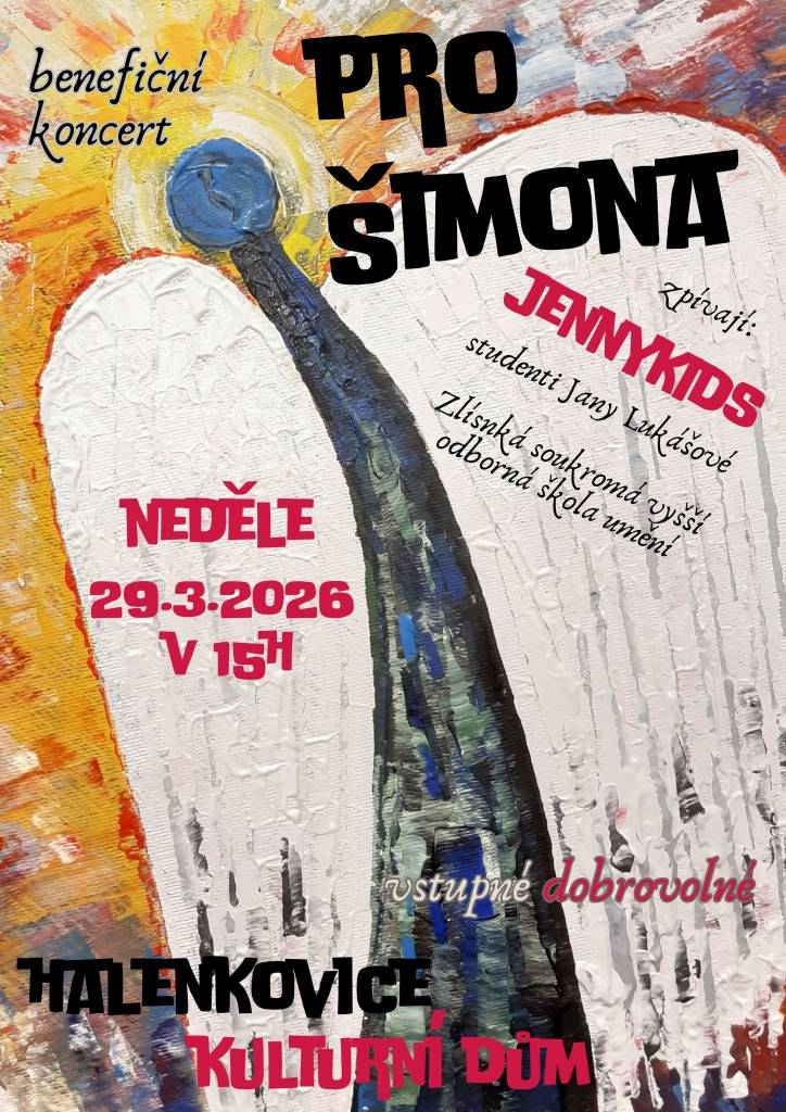 Vážení občané, zveme vás na Benefiční koncert. Výtěžek je věnován na rehabilitaci pro Šimona. Zazpívá Jana Lukášová a její studenti z vyšší umělecké školy ze Zlína, kteří si říkají JENNY KIDS. Koncert se koná v neděli 29. března v sále KD od 15 hodin. Vstupné je dobrovolné. Drobné občerstvení je připraveno.