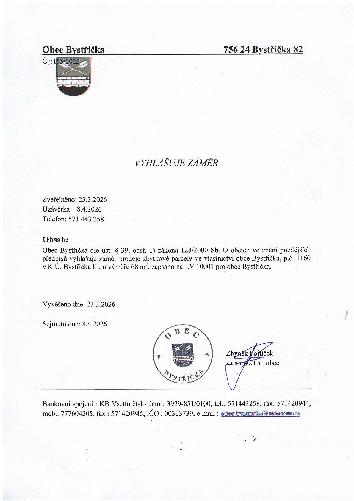 Obec Bystřička dle ust. § 39, odst. 1) zákona 128/2000 Sb. O obcích ve znění pozdějších předpisů vyhlašuje záměr prodeje