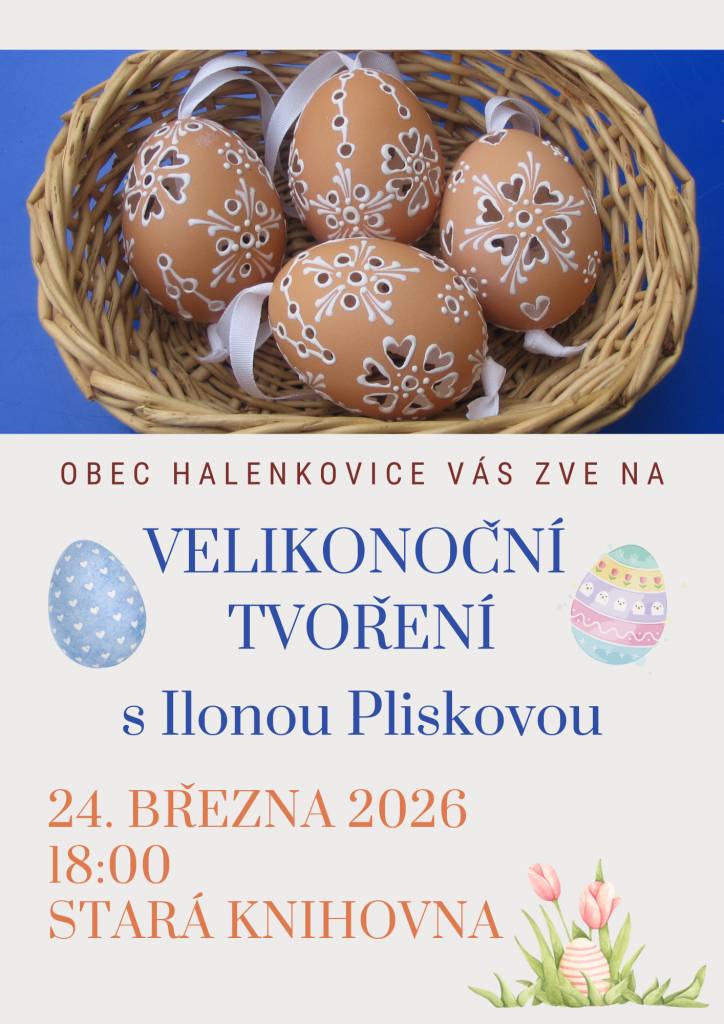 Obec Halenkovice vás srdečně zve na velikonoční tvoření    Přijďte si vyzkoušet tradiční zdobení kraslic voskovou technikou a vytvořit si originální velikonoční výzdobu podle vlastní fantazie.  S sebou si přineste dostatečný počet vyfouknutých vajíček, kdo má, tak přineste AROMALAMPU, o ostatní materiál bude postaráno.    Zájemci se prosím hlaste u paní Aleny Judasové Bednaříkové: +420 793 911 833, email: kultura@halenkovice.cz  Těšíme se na společné tvoření!