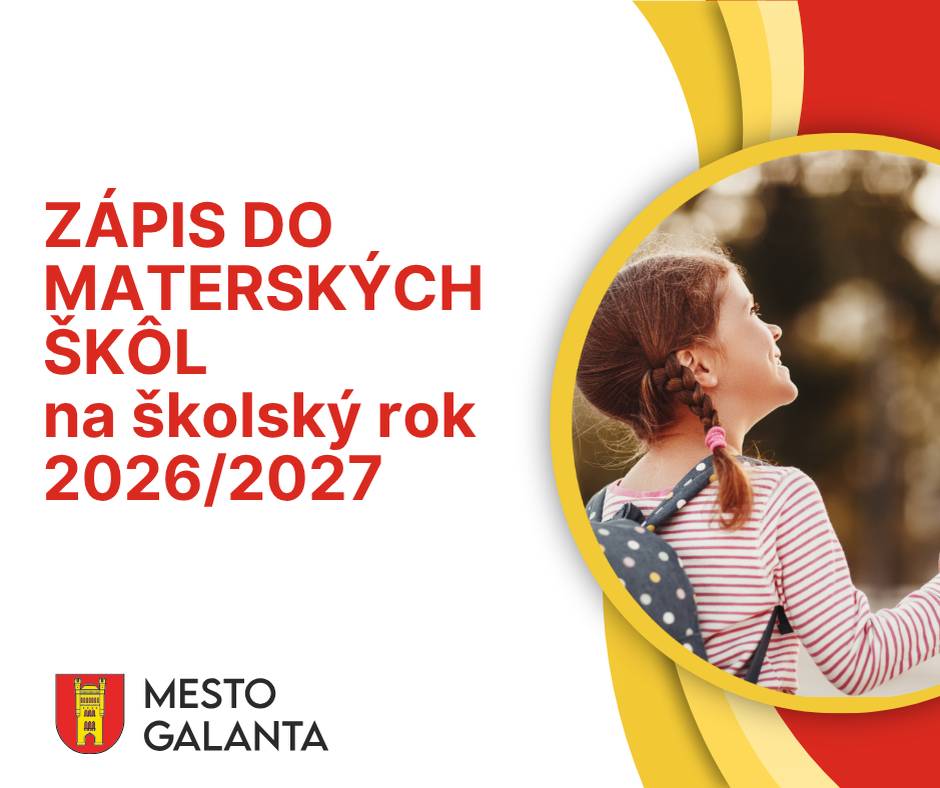 Mesto Galanta ako zriaďovateľ materských škôl na území mesta Galanta oznamuje zákonným zástupcom detí, že zápis do materskej školy sa uskutoční v termíne     od 4. do 8. mája 2026