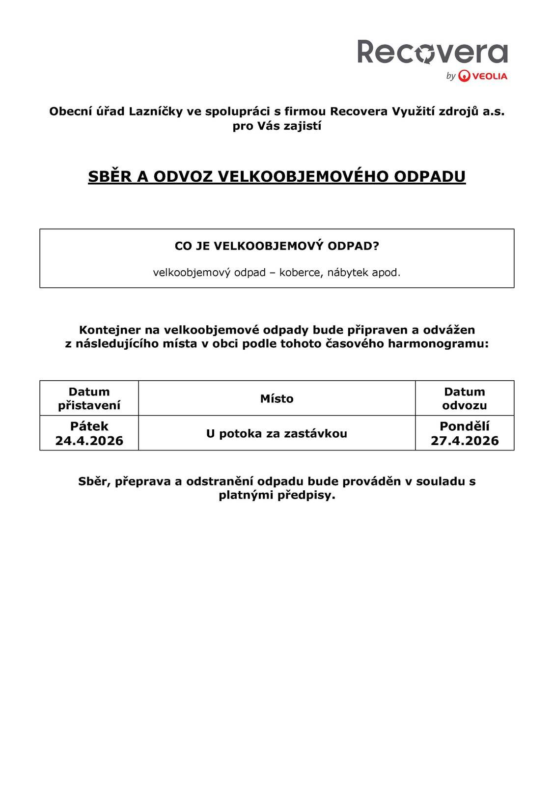 Věnujte pozornost tomu co vše patří do kterého odpadu. Odevzdání nevhodných odpadů se významně propisuje do ceny za odvezený a vytříděný odpad a dále i do poplatků za odpadové hospodářství obce.