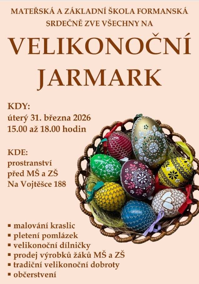 Mateřská a základní škola Formanská zve všechny na velikonoční jarmark, který se bude konat v úterý 31. března 2026 od 15.00 do 18.00 hodin na prostranství před školou.