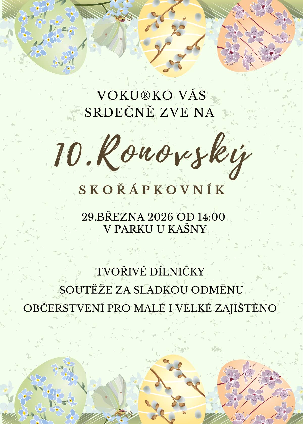 *Volnočasová kulturní komise VOKUrKO vás srdečně zve na Ronovský Skořápkovník, který se koná v neděli 29. března od 14 hodin v parku u kašny. Připraveny jsou tvořivé dílničky i soutěže za sladkou odměnu.