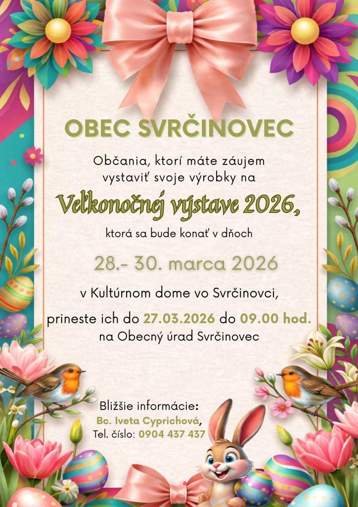 Občania, ktorí majú záujem vystavovať svoje výrobky na veľkonočnej výstave, ich môžu priniesť na obecný úrad do piatku 27.03.2026 do 09.00 hod.