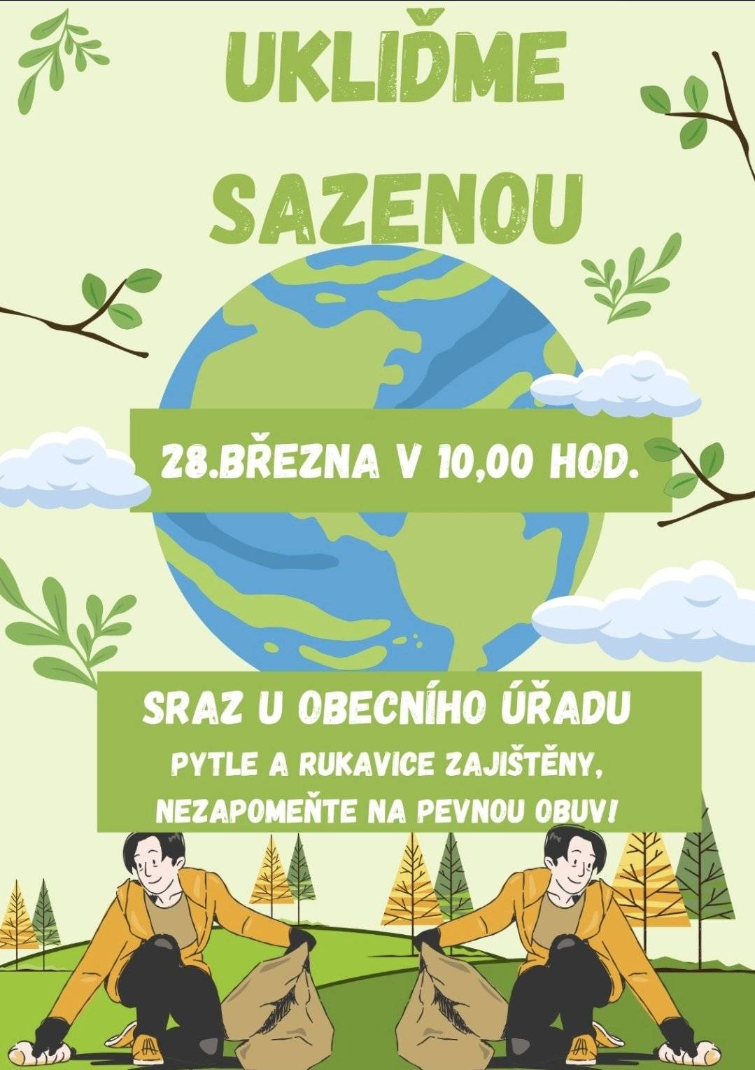 28.3.2026 se opět sejdeme na akci UKLIĎME ČESKO, UKLIĎME SAZENOU❗️ Sraz je před obecním úřadem v 10:00 hod. Stačí jen přijít, rukavice a pytle vám nadělíme 😊 Pk