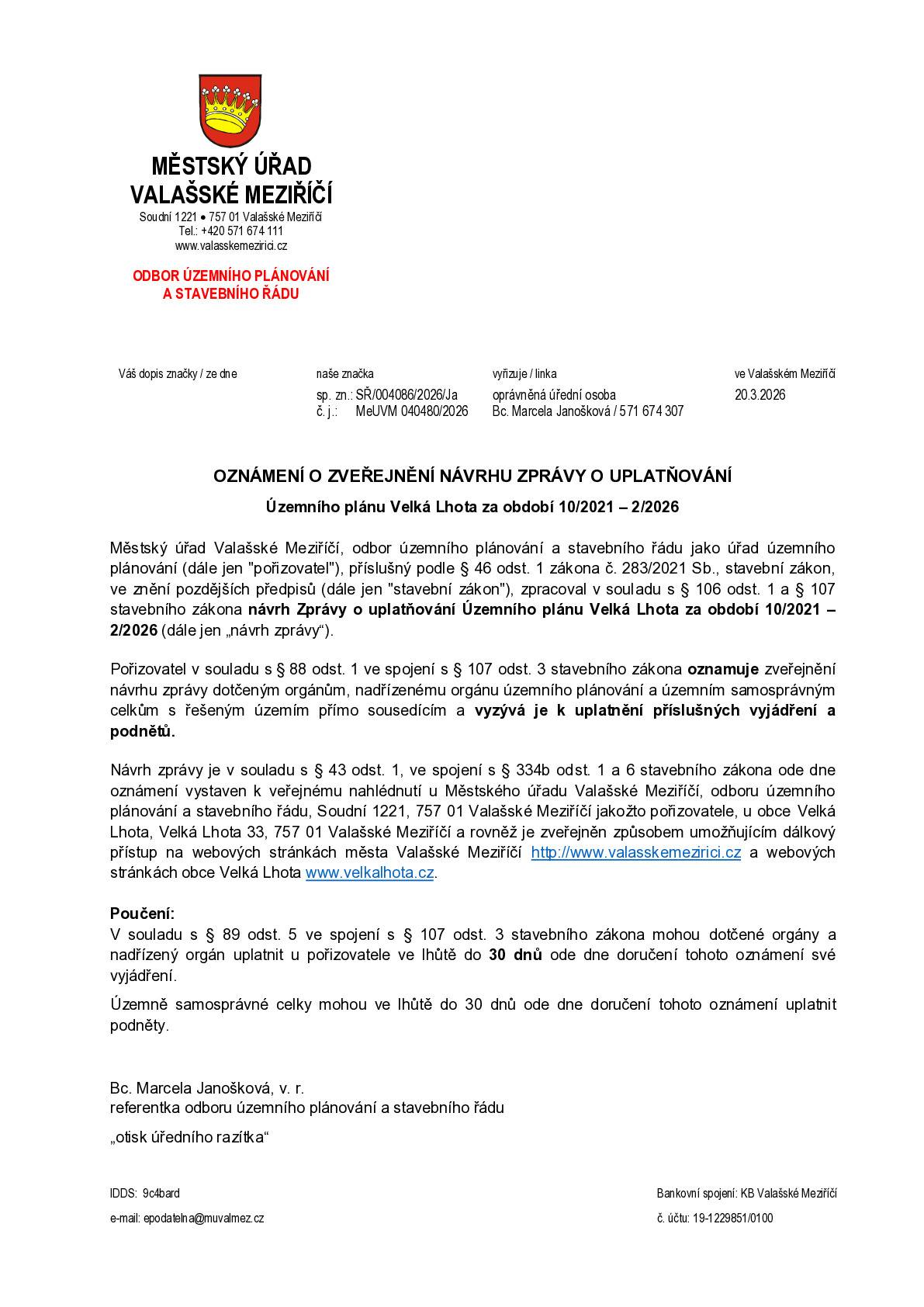 OZNÁMENÍ O ZVEŘEJNĚNÍ NÁVRHU ZPRÁVY O UPLATŇOVÁNÍ Územního plánu Velká Lhota za období 10/2021 – 2/2026 Evidováno pod Č.j.: 161/2026/DS